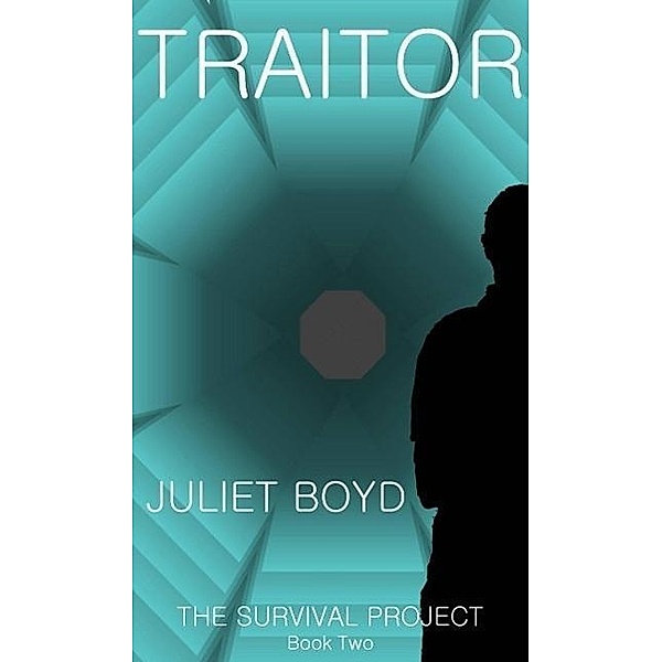 Traitor (The Survival Project Duology, #2) / The Survival Project Duology, Juliet Boyd
