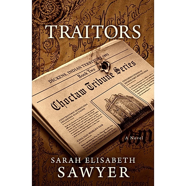 Traitors (Choctaw Tribune Historical Fiction Series, #2) / Choctaw Tribune Historical Fiction Series, Sarah Elisabeth Sawyer