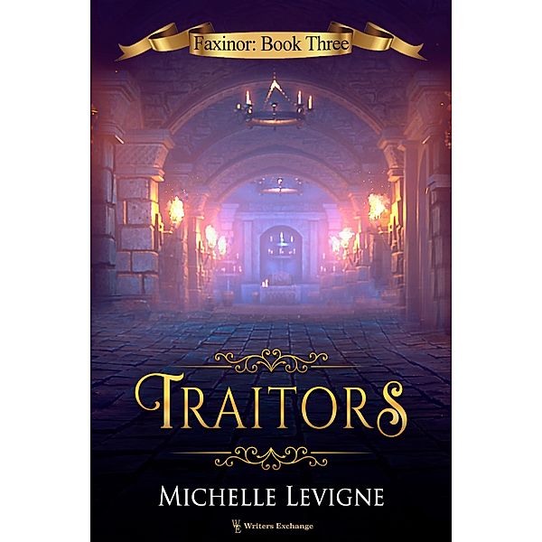 Traitors (Faxinor Chronicles, #3) / Faxinor Chronicles, Michelle Levigne