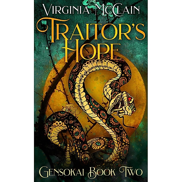 Traitor's Hope (Chronicles of Gensokai, #2) / Chronicles of Gensokai, Virginia McClain