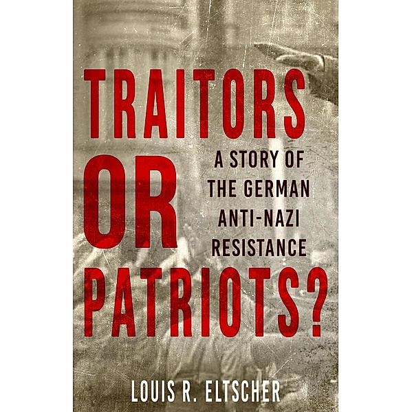 Traitors or Patriots?, Louis R. Eltscher