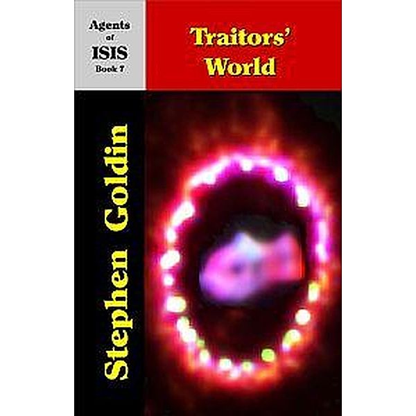Traitors' World (Agents of the Imperial Special Investigation Service, #7) / Agents of the Imperial Special Investigation Service, Stephen Goldin