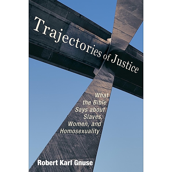 Trajectories of Justice, Robert Karl Gnuse