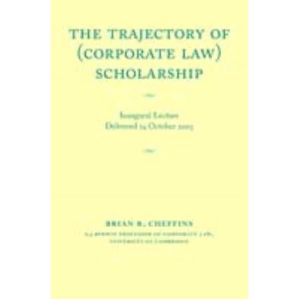 Trajectory of (Corporate Law) Scholarship, Brian R. Cheffins