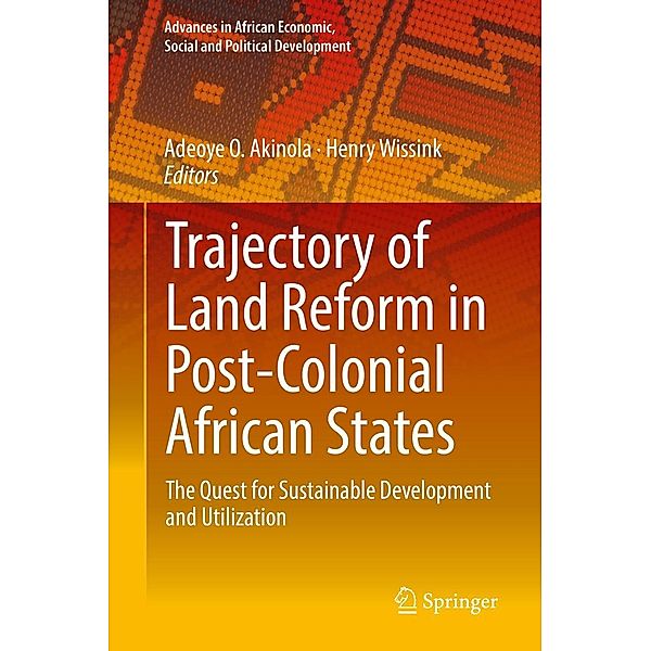 Trajectory of Land Reform in Post-Colonial African States / Advances in African Economic, Social and Political Development