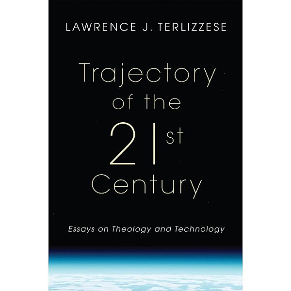 Trajectory of the 21st Century, Lawrence J. Terlizzese