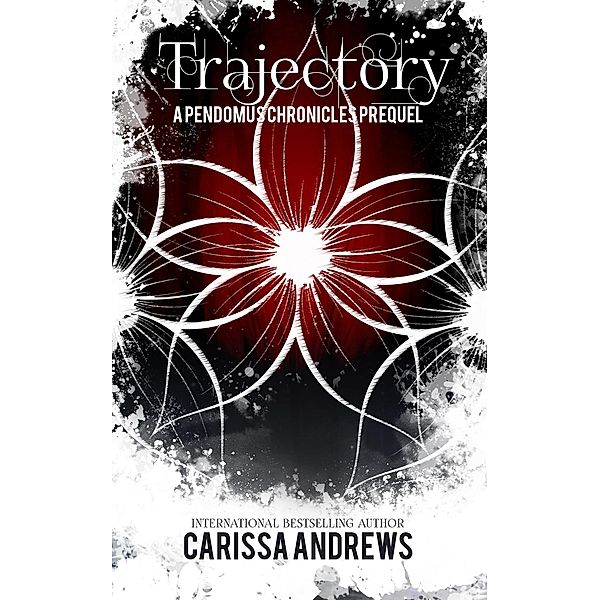 Trajectory (The Pendomus Chronicles, #4) / The Pendomus Chronicles, Carissa Andrews