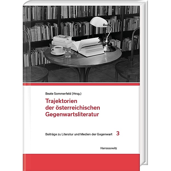 Trajektorien der österreichischen Gegenwartsliteratur / Beiträge zu Literatur und Medien der Gegenwart Bd.003