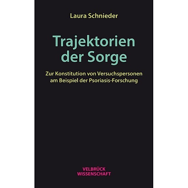 Trajektorien der Sorge, Laura Schnieder