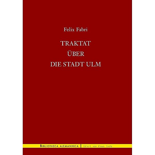 Traktat über die Stadt Ulm, Felix Fabri