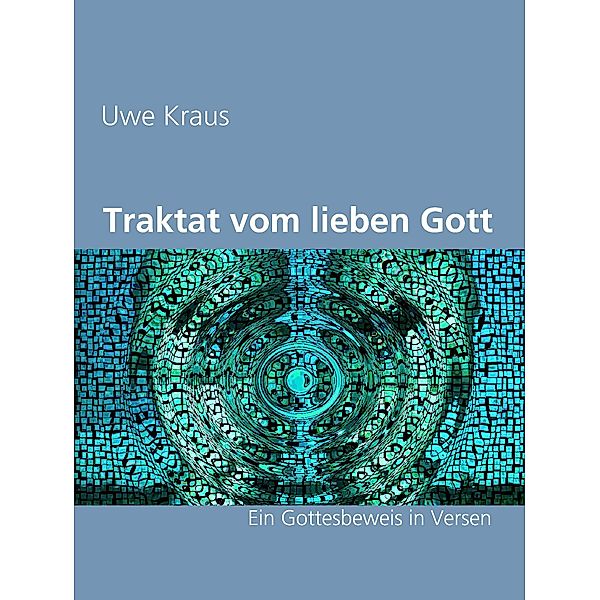 Traktat vom lieben Gott / Novivitalis Bd.18, Uwe Kraus