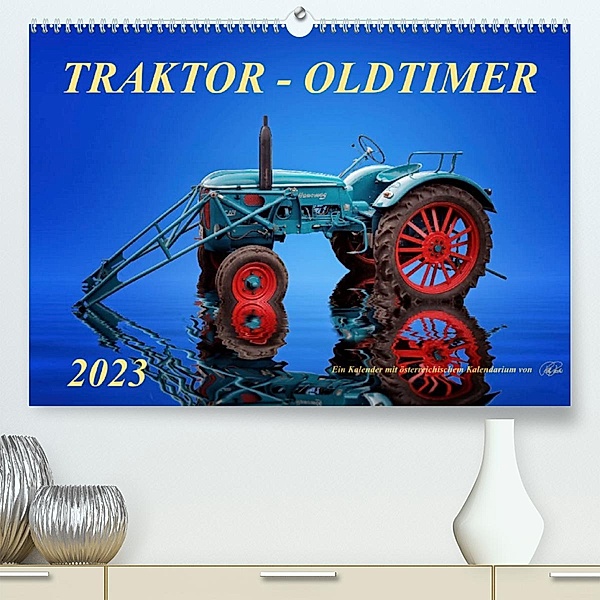 Traktor - OldtimerAT-Version  (Premium, hochwertiger DIN A2 Wandkalender 2023, Kunstdruck in Hochglanz), Peter Roder