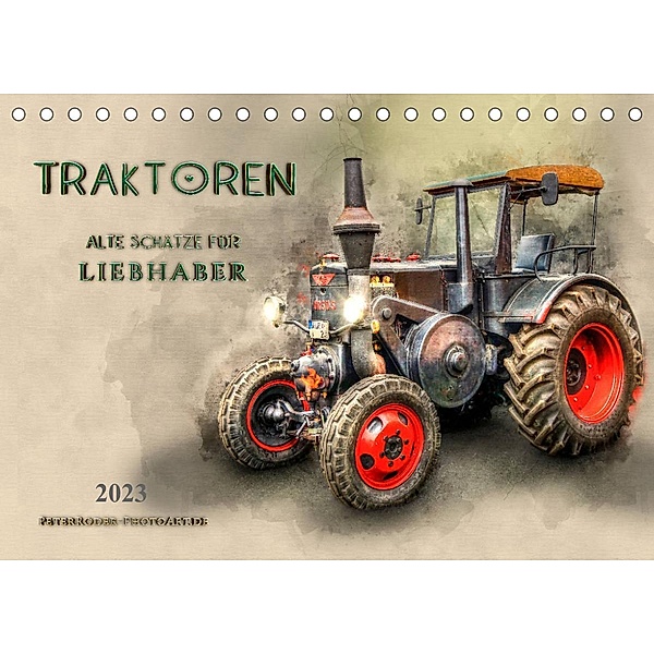 Traktoren - alte Schätze für Liebhaber (Tischkalender 2023 DIN A5 quer), Peter Roder