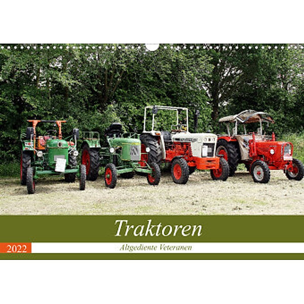 Traktoren - Altgediente Veteranen (Wandkalender 2022 DIN A3 quer), Anja Bagunk