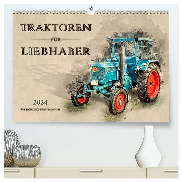 Traktoren für Liebhaber (hochwertiger Premium Wandkalender 2024 DIN A2 quer), Kunstdruck in Hochglanz, Peter Roder