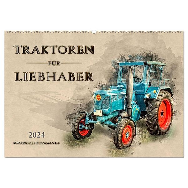 Traktoren für Liebhaber (Wandkalender 2024 DIN A2 quer), CALVENDO Monatskalender, Peter Roder