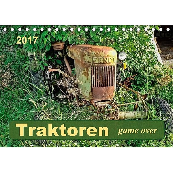 Traktoren - game over (Tischkalender 2017 DIN A5 quer), Peter Roder