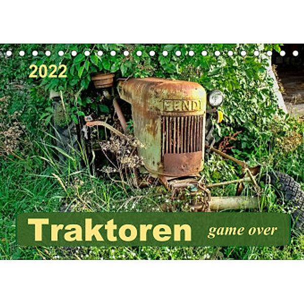 Traktoren - game over (Tischkalender 2022 DIN A5 quer), Peter Roder