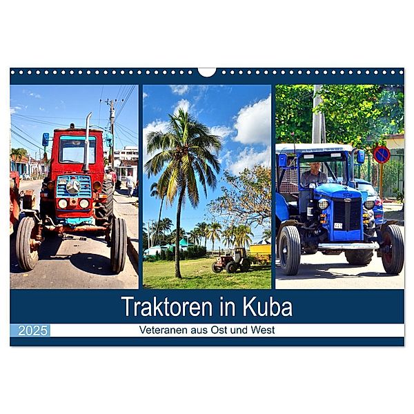 Traktoren in Kuba - Veteranen aus Ost und West (Wandkalender 2025 DIN A3 quer), CALVENDO Monatskalender, Calvendo, Henning von Löwis of Menar