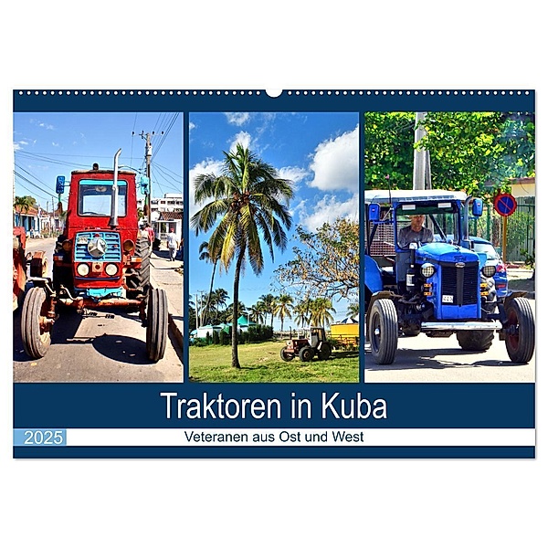 Traktoren in Kuba - Veteranen aus Ost und West (Wandkalender 2025 DIN A2 quer), CALVENDO Monatskalender, Calvendo, Henning von Löwis of Menar