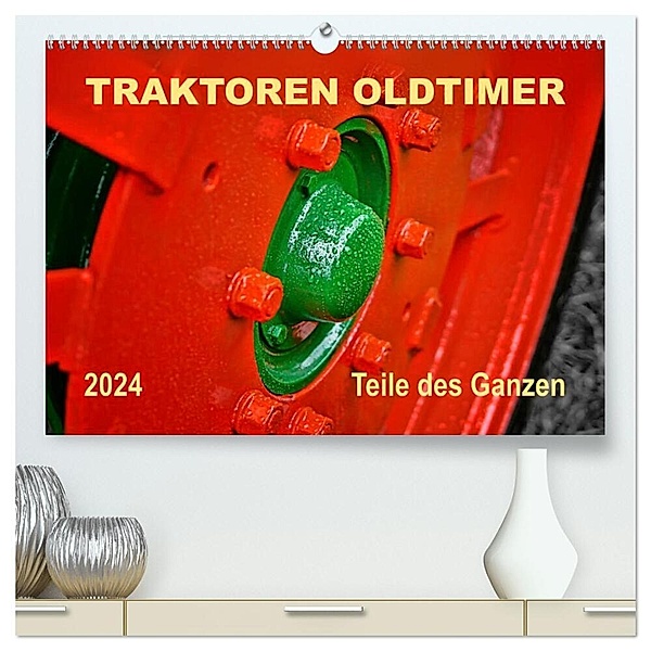 Traktoren Oldtimer - Teile des Ganzen (hochwertiger Premium Wandkalender 2024 DIN A2 quer), Kunstdruck in Hochglanz, Peter Roder