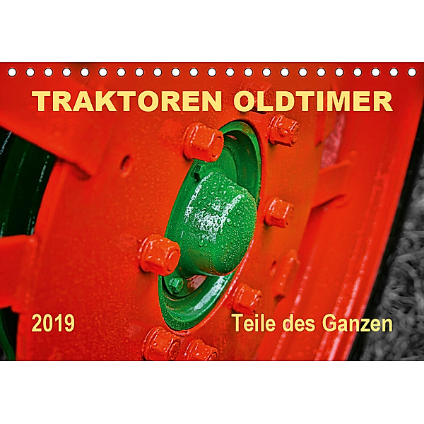 Traktoren Oldtimer - Teile des Ganzen (Tischkalender 2019 DIN A5 quer), Peter Roder