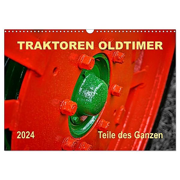 Traktoren Oldtimer - Teile des Ganzen (Wandkalender 2024 DIN A3 quer), CALVENDO Monatskalender, Peter Roder