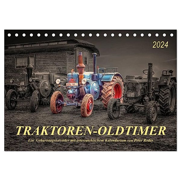 Traktoren - Oldtimer (Tischkalender 2024 DIN A5 quer), CALVENDO Monatskalender, Peter Roder