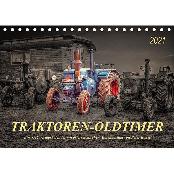 Traktoren - OldtimerAT-Version (Tischkalender 2021 DIN A5 quer), Peter Roder