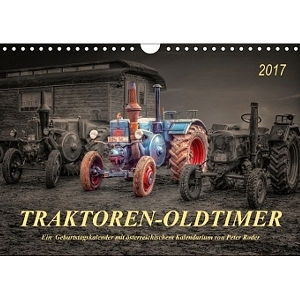 Traktoren - OldtimerAT-Version (Wandkalender 2017 DIN A4 quer), Peter Roder