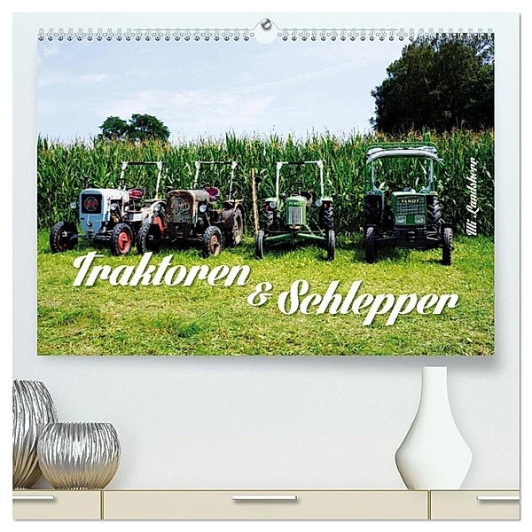 Traktoren und Schlepper (hochwertiger Premium Wandkalender 2024 DIN A2 quer), Kunstdruck in Hochglanz, Uli Landsherr