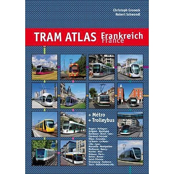 Tram Atlas Frankreich, Christoph Groneck, Robert Schwandl