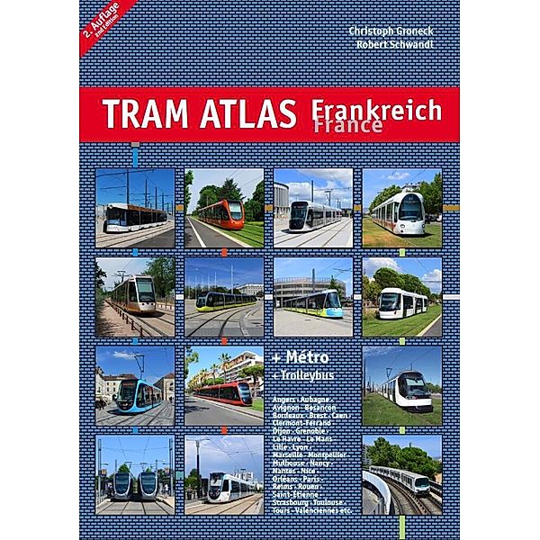 Tram Atlas Frankreich / France, Christoph Groneck, Robert Schwandl