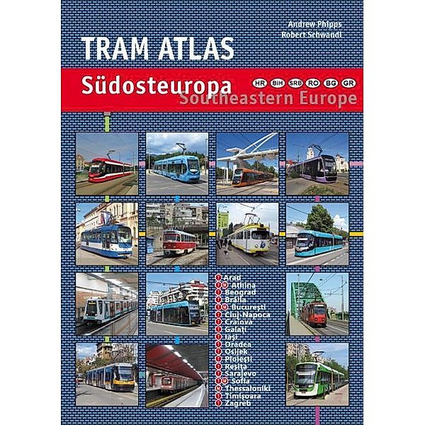 Tram Atlas Südosteuropa/Southeastern Europe, Andrew Phipps, Robert Schwandl
