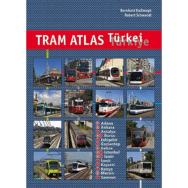 Tram Atlas Türkei / Türkiye, Bernhard Kussmagk, Robert Schwandl