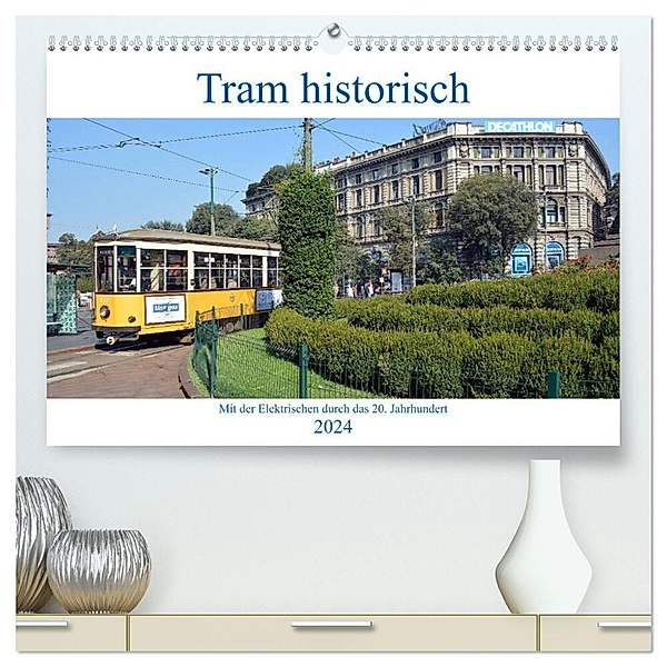 Tram historisch (hochwertiger Premium Wandkalender 2024 DIN A2 quer), Kunstdruck in Hochglanz, Wolfgang Gerstner