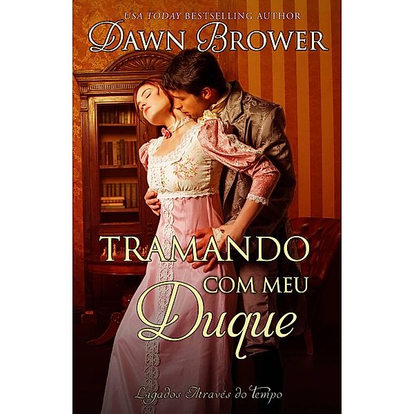 Tramando com meu Duque, Dawn Brower