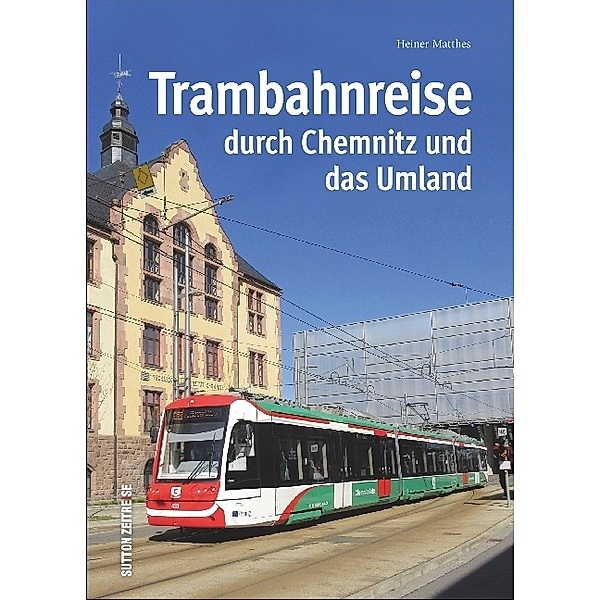 Trambahnreise durch Chemnitz und das Umland, Heiner Matthes