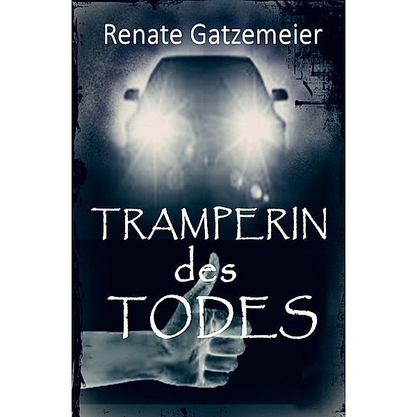 Tramperin des Todes, Renate Gatzemeier