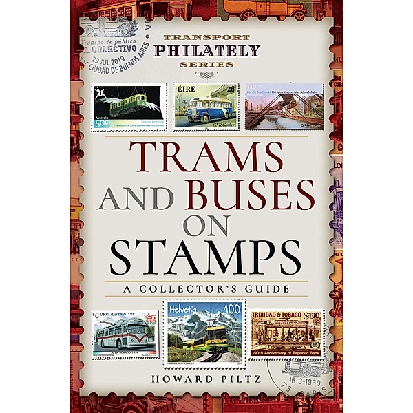 Trams and Buses on Stamps / Transport Philately Series, Piltz Howard Piltz