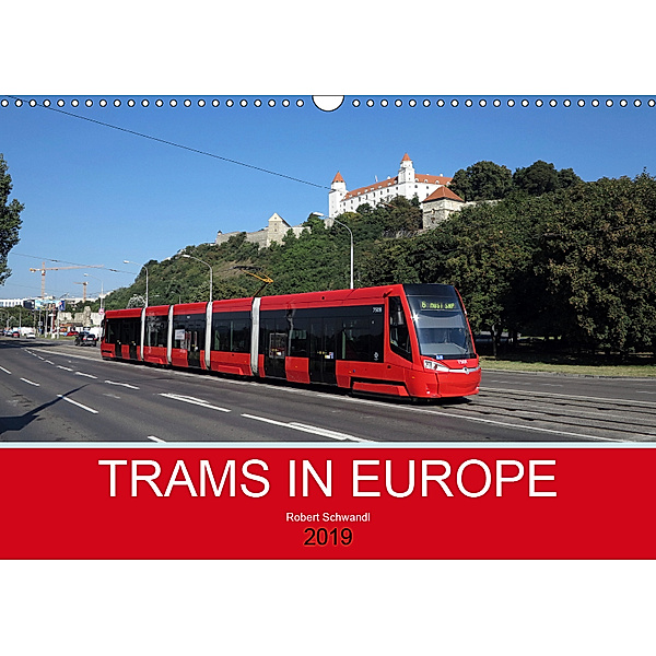 Trams in Europe (Wall Calendar 2019 DIN A3 Landscape), Robert Schwandl