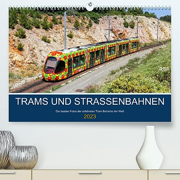 Trams und Straßenbahnen (Premium, hochwertiger DIN A2 Wandkalender 2023, Kunstdruck in Hochglanz), Markus Mainka