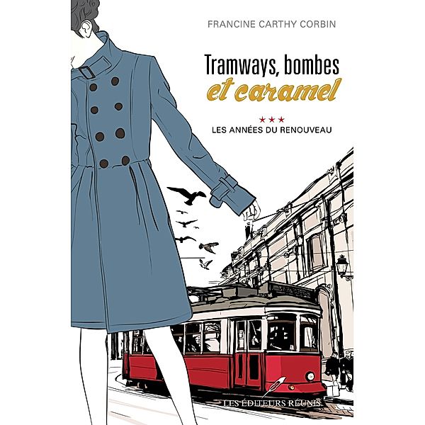 Tramways, bombes et caramel 03 : Les annees du renouveau / Historique, Francine Carthy Corbin