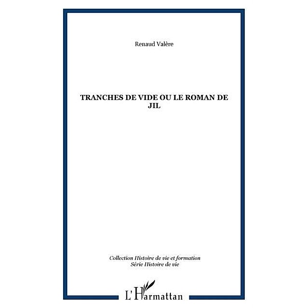Tranches de vide / Hors-collection, Valere Renaud