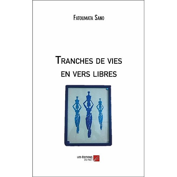 Tranches de vies en vers libres, Sano Fatoumata Sano