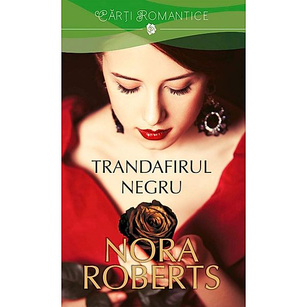 Trandafirul negru / Car¿i romantice, Nora Roberts