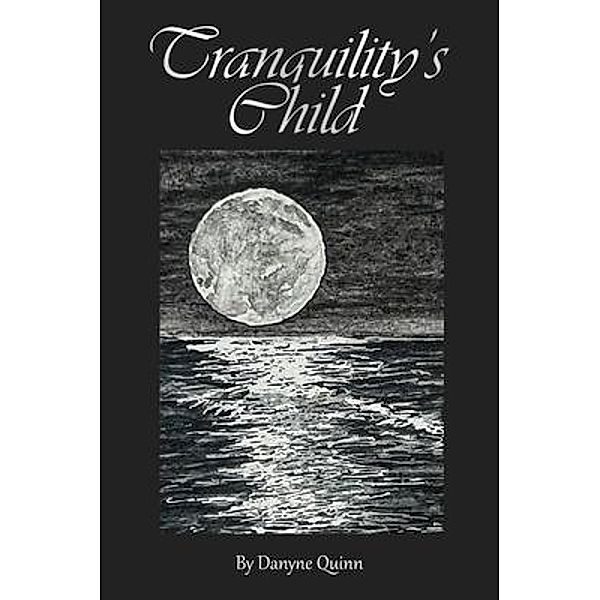 Tranquility's Child, Danyne Quinn