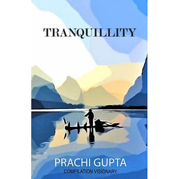 Tranquillity, Prachi