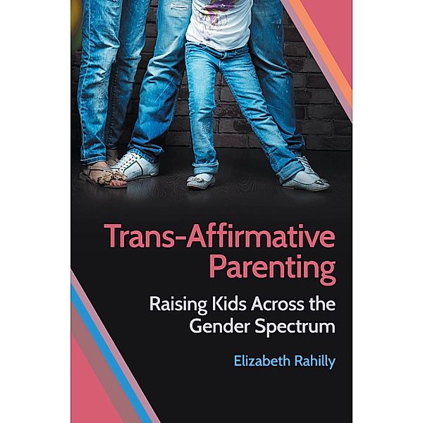 Trans-Affirmative Parenting, Elizabeth Rahilly