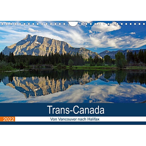 Trans-Canada: Von Vancouver nach Halifax (Wandkalender 2022 DIN A4 quer), Reinhard Pantke